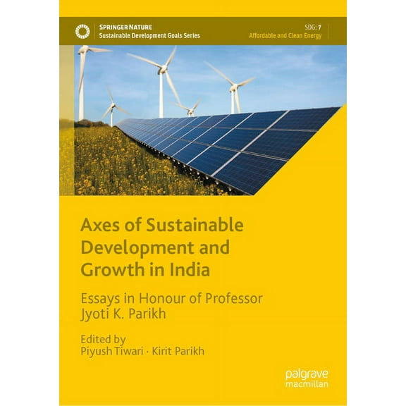Sustainable Development Goals Axes of Sustainable Development and Growth in India: Essays in Honour of Professor Jyoti K. Parikh, (Hardcover)