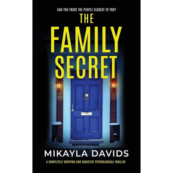 Bailey Family Psychological Thrillers The Family Secret: A completely gripping and addictive psychological thriller, (Paperback)