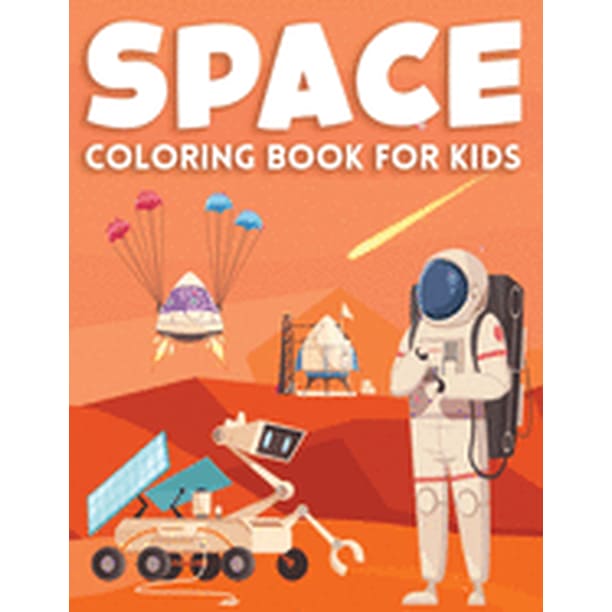 Space Coloring Book for Kids: Space Coloring Book for Kids: Ultimate