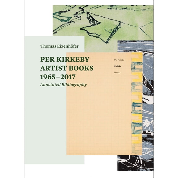 Per Kirkeby: Artist Books 1965-2017: Annotated Bibliography, (Hardcover)