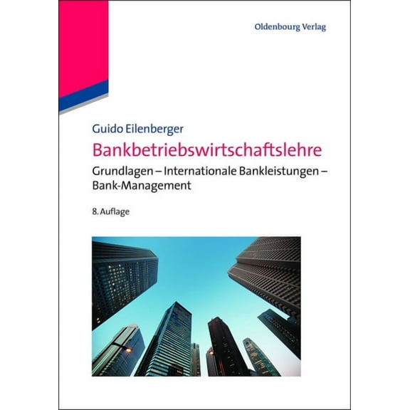 Lehr- Und HandbÃ¼cher Zu Geld, BÃ¶rse, Ban Bankbetriebswirtschaftslehre, (Hardcover)