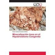 Mineralizacin sea en el Hipotiroidismo Congnito (Paperback)