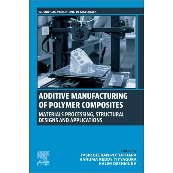 Woodhead Publishing in Materials Additive Manufacturing of Polymer Composites: Materials Processing, Structural Designs and Applications, (Paperback)