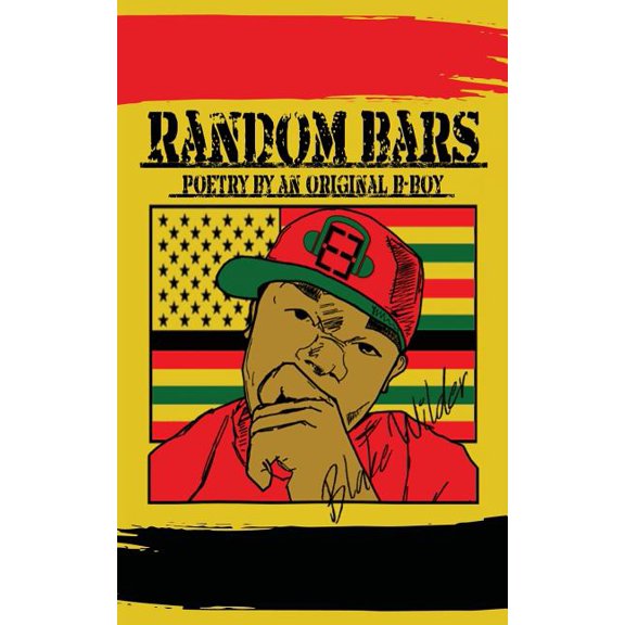 Random Bars: Poetry By An Original B-Boy, (Paperback)