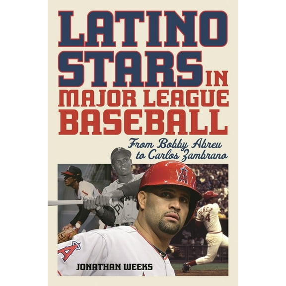 Latino Stars in Major League Baseball: From Bobby Abreu to Carlos Zambrano, (Hardcover)