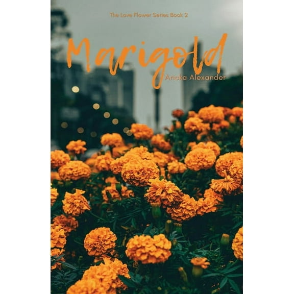 The Love Flower: Marigold (Paperback)