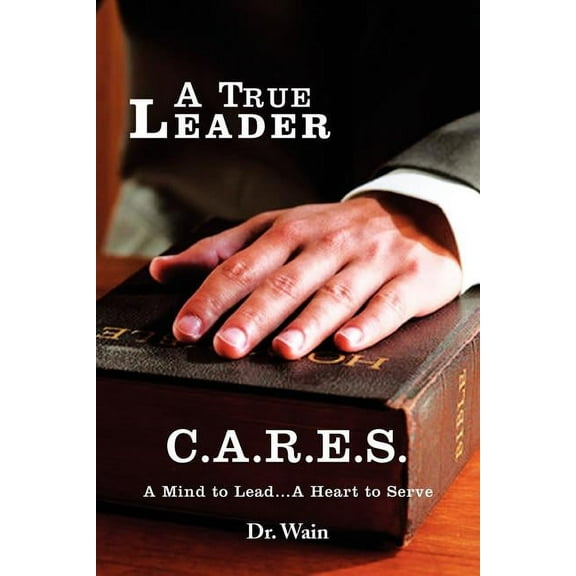 A True Leader C.A.R.E.S, (Paperback)