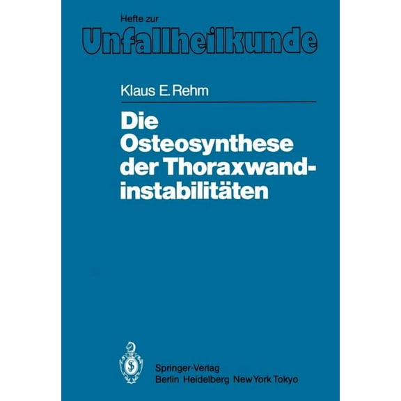 Hefte Zur Zeitschrift der Unfallchirurg Die Osteosynthese Der ThoraxwandinstabilitÃ¤ten, Book 175, (Paperback)