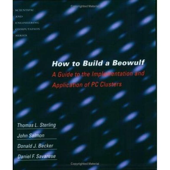 Pre-Owned How to Build a Beowulf: A Guide to the Implementation and Application of PC Clusters (Paperback) 026269218X 9780262692182