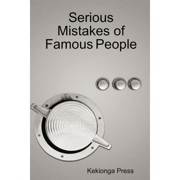 Serious Mistakes of Famous People