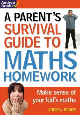 Math Parents Guide Pre-Owned Parent's Survival Guide to Maths Homework: Make Sense of Your ...