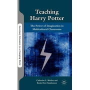 Secondary Education in a Changing World: Teaching Harry Potter: The Power of Imagination in Multicultural Classrooms (Hardcover)