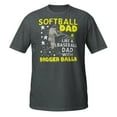 thumbnail image 2 of Mens Mens Softball Dad Like A Baseball Dad Bigger Balls T-Shirt (Dark Heather, M), 2 of 2