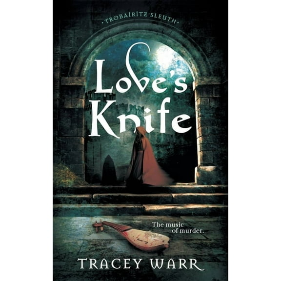 Trobairitz Sleuth Love's Knife, Book 1, (Paperback)