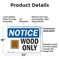 thumbnail image 2 of (2 Pack) Wood Only OSHA Notice Sign 24 Inch X 18 Inch Plastic Sign, Weather Resistant, UV Protected for Workplace, Business, and Construction Site, Made in the USA, 2 of 8