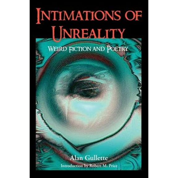 Intimations of Unreality : Weird Fiction and Poetry