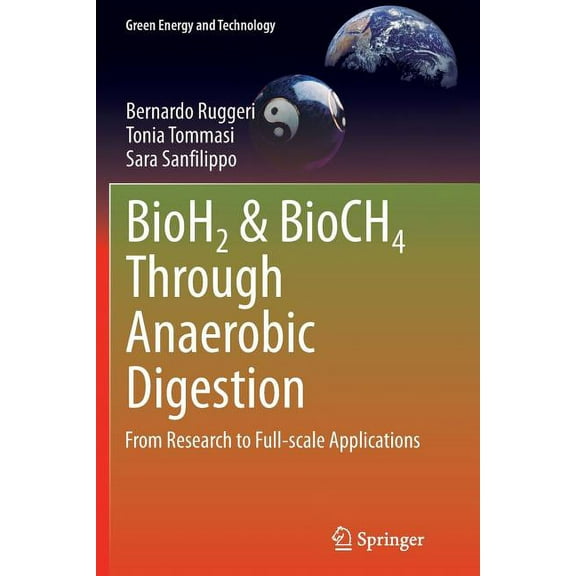 Green Energy and Technology Bioh2 & Bioch4 Through Anaerobic Digestion: From Research to Full-Scale Applications, (Paperback)