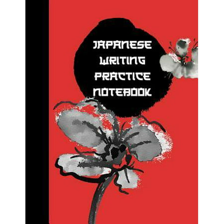 Japanese Writing Practice Notebook : Ultimate Hiragana, Katakana and Genkouyoushi Writing Practice Notebook: This Is an 8.5x11 100 Page Kanji Practice for Beginners. Makes a Great Language Learning Kanji Symbol and Kana Character Writing Tool