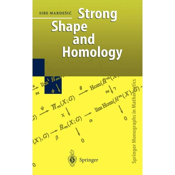 Springer Monographs in Mathematics Strong Shape and Homology, (Hardcover)