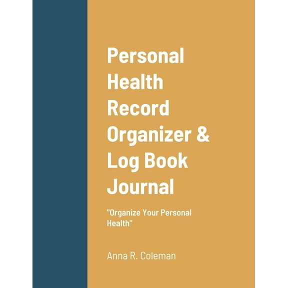 Personal Health Record Organizer & Log Book: Keeping Track Of Your Personal Health, (Paperback)