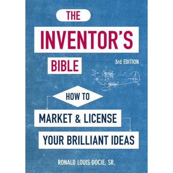 Pre-Owned The Inventor's Bible: How to Market and License Your Brilliant Ideas (Paperback) 1580081207 9781580081207