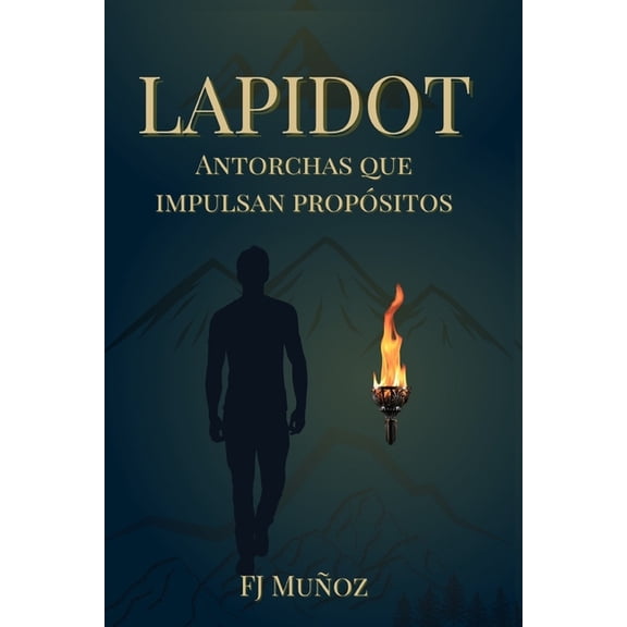 Lapidot: Antorchas que impulsan propÃ³sitos, (Paperback)
