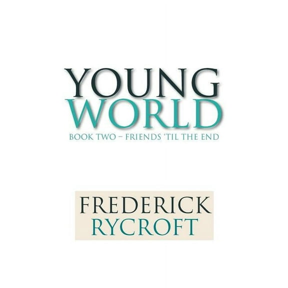 Young World: Book Two - Friends 'til the End, (Paperback)