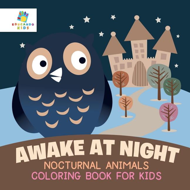 Awake at Night Nocturnal Animals Coloring Book for Kids (Paperback) - Awake at Night Nocturnal Animals Coloring Book for Kids (Paperback) -