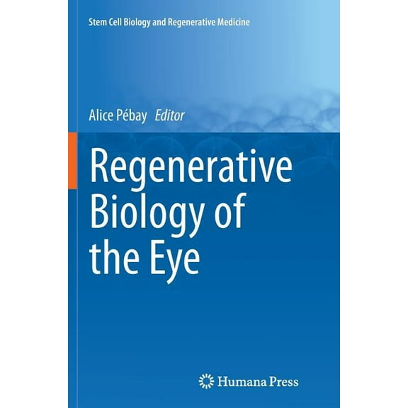 Stem Cell Biology and Regenerative Medic Regenerative Biology of the Eye, (Paperback)