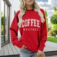 thumbnail image 2 of YEJIMAN Crewneck Sweatshirts Women Coffee Weather Sweatshirt Women's Lover Trendy Shirt Cozy Season Fall Fleece Pullover Sweatshirt for Women Red, 2 of 6
