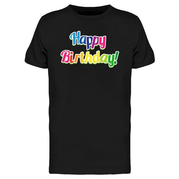 Colorful Bday Text T-Shirt Men -Image by Shutterstock, Male x-Large