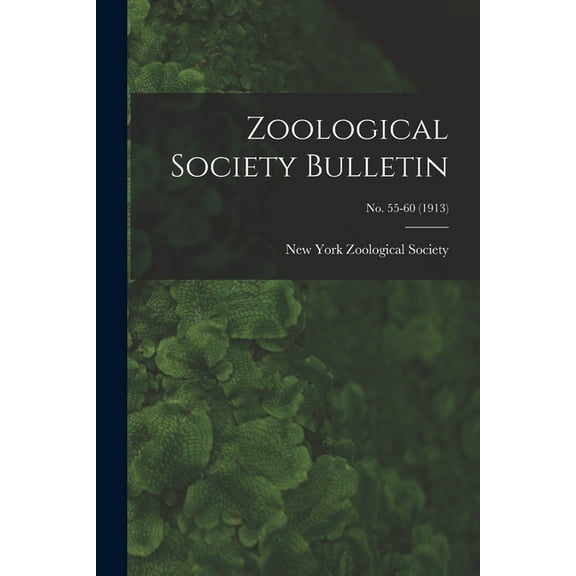 Zoological Society Bulletin; no. 55-60 (1913) (Paperback)