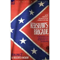 Kershaw's Brigade - volume 2 - South Carolina's Regiments in the American Civil War - at the Wilderness, Cold Harbour, Petersburg, The Shenandoah Valley & Cedar Creek (Paperback)