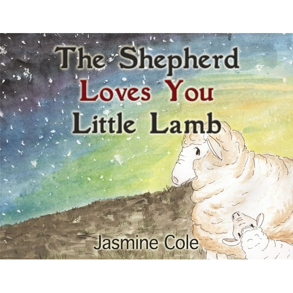 The Shepherd Loves You Little Lamb, (Paperback)