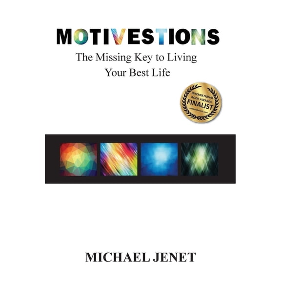 Motivestions: The Missing Key to Living Your Best Life, (Hardcover)