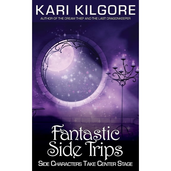 Misfortune and Magic Fantastic Side Trips: Side Characters Take Center Stage, (Paperback)