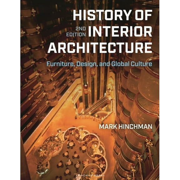 History of Interior Architecture: Furniture, Design, and Global Culture, (Paperback)