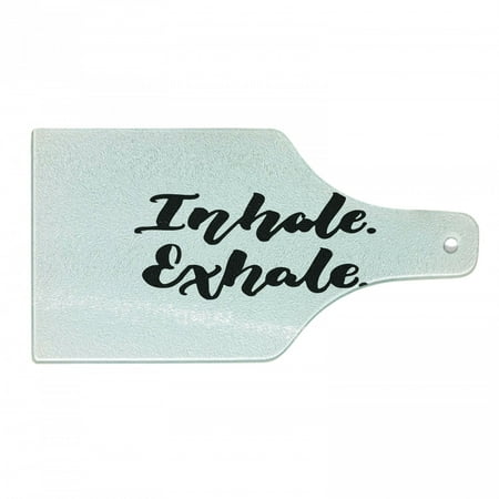 

Inhale Exhale Cutting Board Minimalist Modern Motivation Message Brush Ink Inscription Monochrome Tempered Glass Cutting and Serving Board Wine Bottle Shape Black and White by Ambesonne