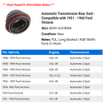 thumbnail image 2 of Automatic Transmission Rear Seal - Compatible with 1951 - 1960 Ford Victoria 1952 1953 1954 1955 1956 1957 1958 1959, 2 of 2
