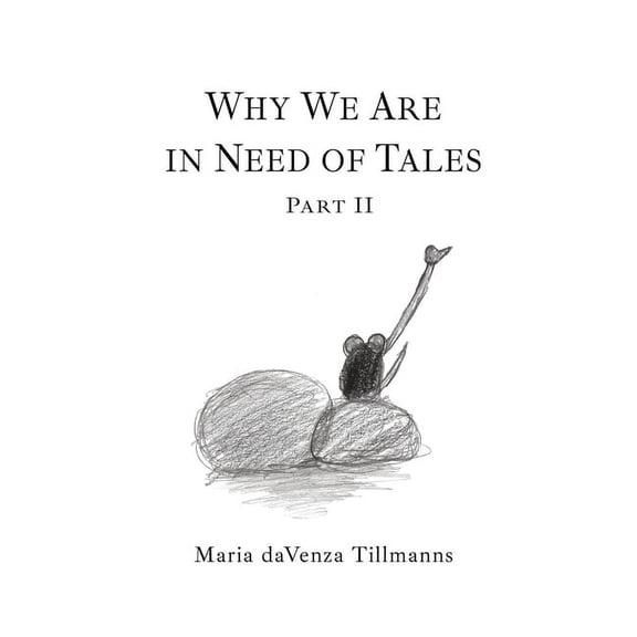 Why We Are in Need of Tales: Part Two (Hardcover)