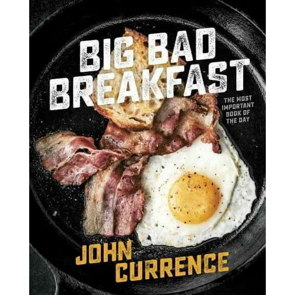 Big Bad Breakfast : The Most Important Book of the Day [A Cookbook] (Hardcover)