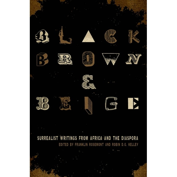 Surrealist Revolution Black, Brown, & Beige: Surrealist Writings from Africa and the Diaspora, (Paperback)
