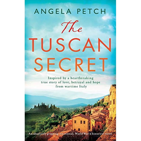 Pre-Owned The Tuscan Secret: An absolutely gripping, emotional, World War 2 historical novel (Paperback) 1786819597 9781786819598