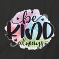 thumbnail image 2 of Be Kind Always T-Shirt | Positive Vibes Black Tee Gift, 2 of 5
