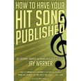 thumbnail image 1 of Pre-Owned How to Have Your Hit Song Published (Flexibound) 1423411994 9781423411994, 1 of 1