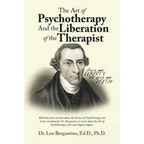 The Art of Psychotherapy and the Liberation of the Therapist: New Edition, (Paperback)