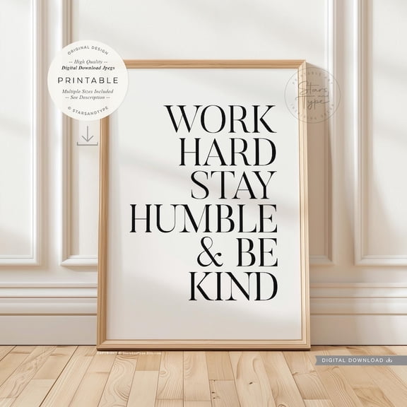 Work Hard Stay Humble Be Kind Quote Poster, Unframed Size 8x12