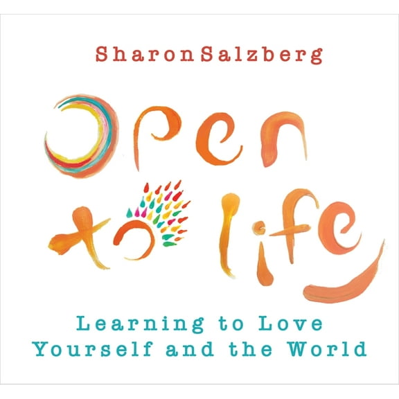 Open to Life : Learning to Love Yourself and the World (CD-Audio)