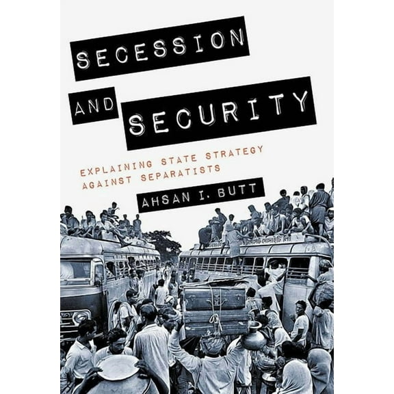 Cornell Studies in Security Affairs Secession and Security: Explaining State Strategy Against Separatists, (Paperback)