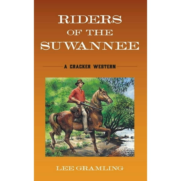 Riders of the Suwannee: A Cracker Western, (Paperback)